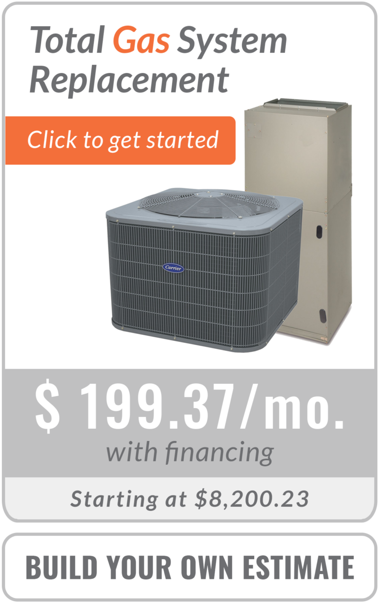 Complete gas HVAC system replacement. Click here to build a custom quote.