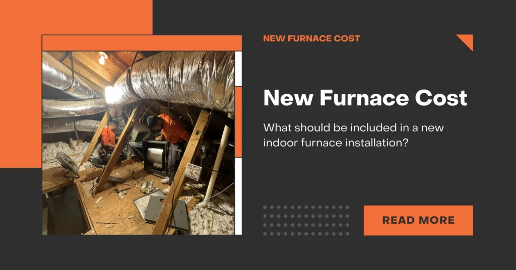 Click here to learn more about the install cost of a new furnace.